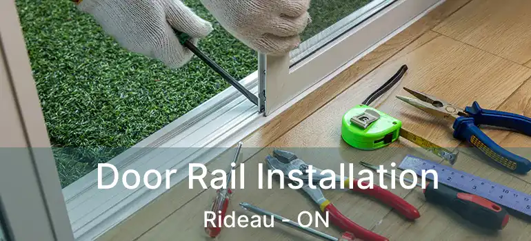  Door Rail Installation Rideau - ON
