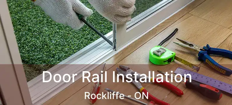 Door Rail Installation Rockliffe - ON