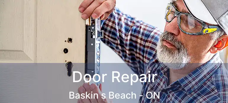 Door Repair Baskin s Beach - ON