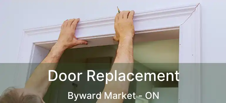 Door Replacement Byward Market - ON