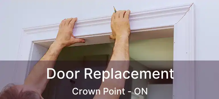 Door Replacement Crown Point - ON