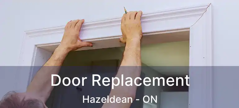 Door Replacement Hazeldean - ON