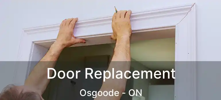 Door Replacement Osgoode - ON