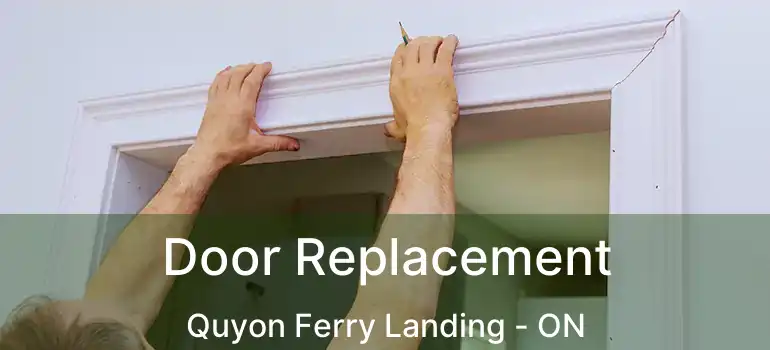 Door Replacement Quyon Ferry Landing - ON