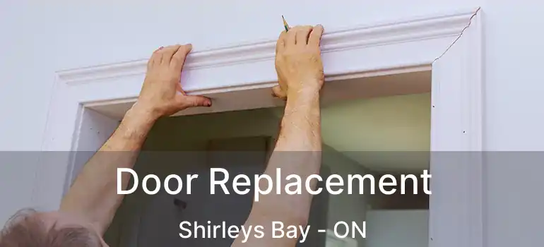 Door Replacement Shirleys Bay - ON