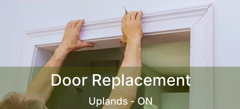 Door Replacement Uplands - ON