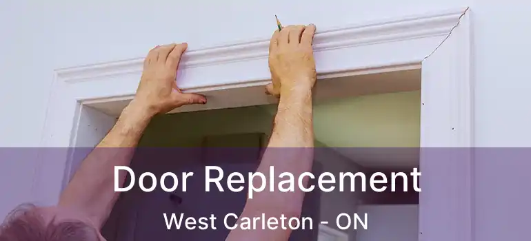 Door Replacement West Carleton - ON