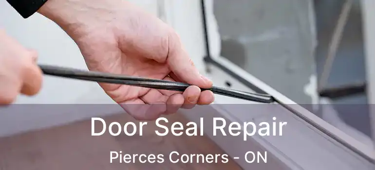 Door Seal Repair Pierces Corners - ON