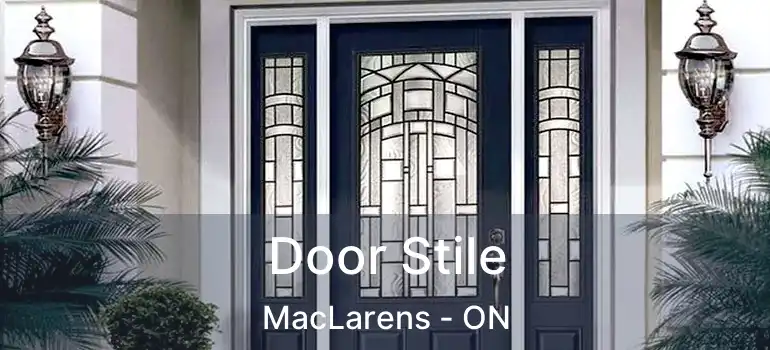 Door Stile MacLarens - ON
