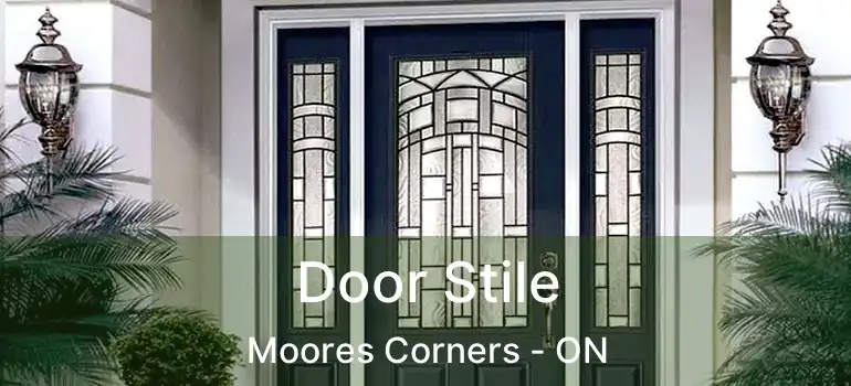 Door Stile Moores Corners - ON