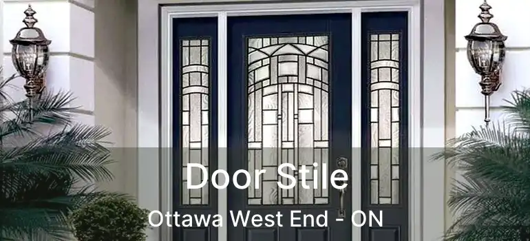 Door Stile Ottawa West End - ON