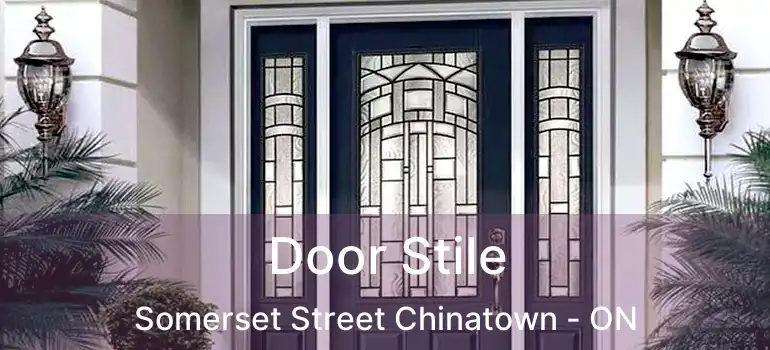 Door Stile Somerset Street Chinatown - ON