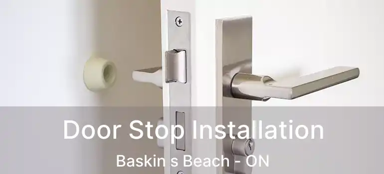 Door Stop Installation Baskin s Beach - ON