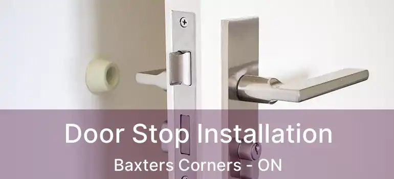 Door Stop Installation Baxters Corners - ON