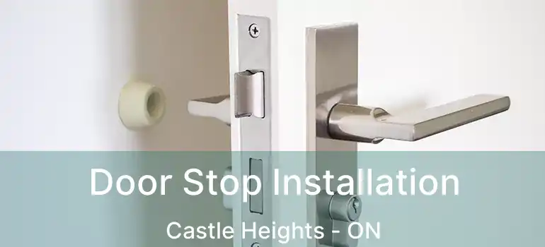 Door Stop Installation Castle Heights - ON