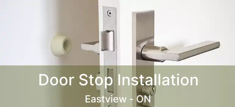 Door Stop Installation Eastview - ON