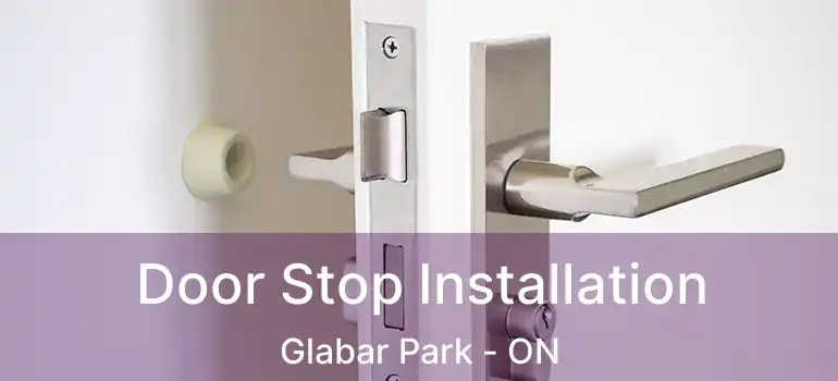 Door Stop Installation Glabar Park - ON
