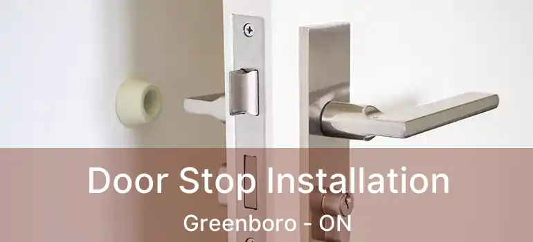 Door Stop Installation Greenboro - ON
