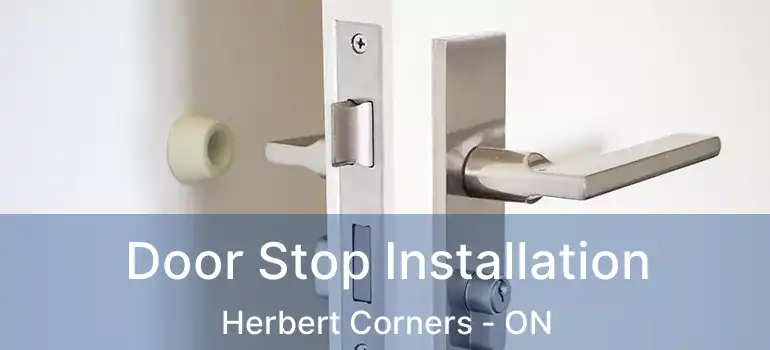 Door Stop Installation Herbert Corners - ON