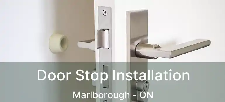 Door Stop Installation Marlborough - ON