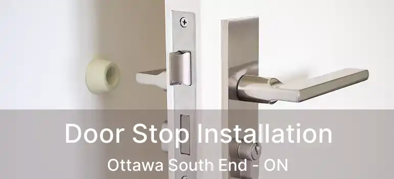 Door Stop Installation Ottawa South End - ON