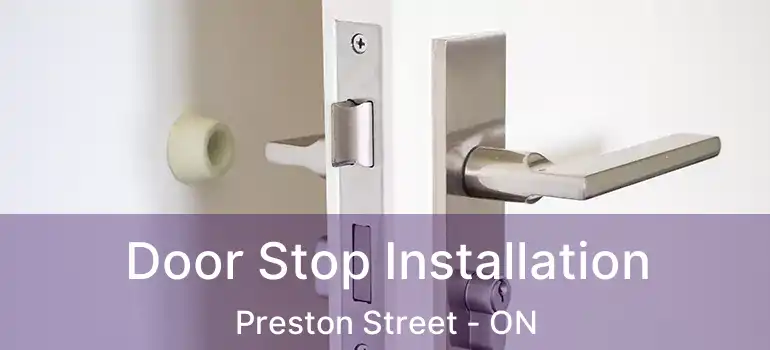 Door Stop Installation Preston Street - ON