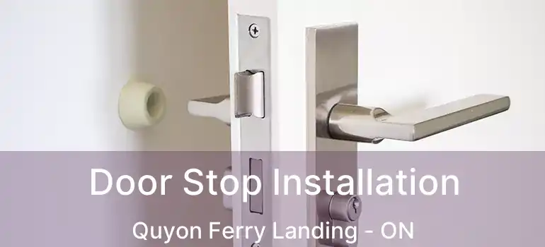 Door Stop Installation Quyon Ferry Landing - ON