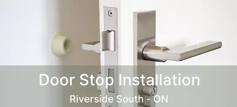 Door Stop Installation Riverside South - ON