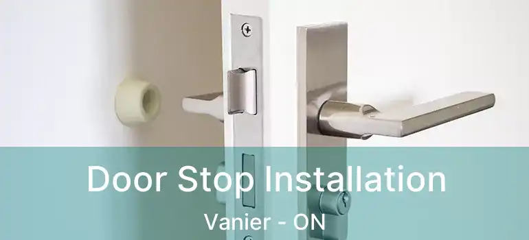 Door Stop Installation Vanier - ON