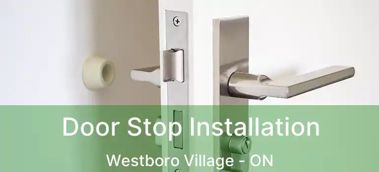 Door Stop Installation Westboro Village - ON