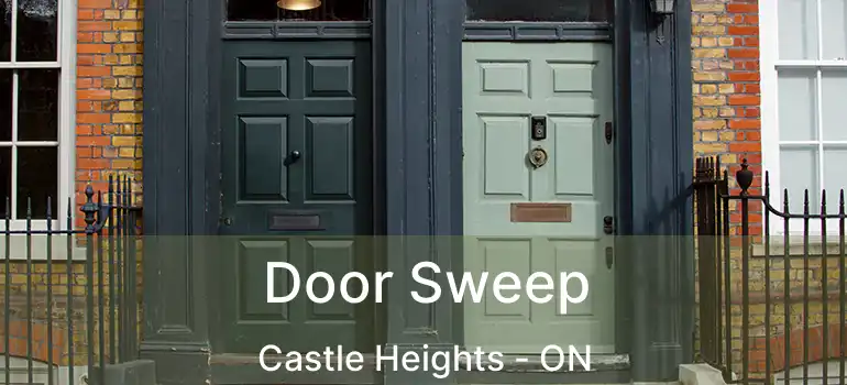 Door Sweep Castle Heights - ON
