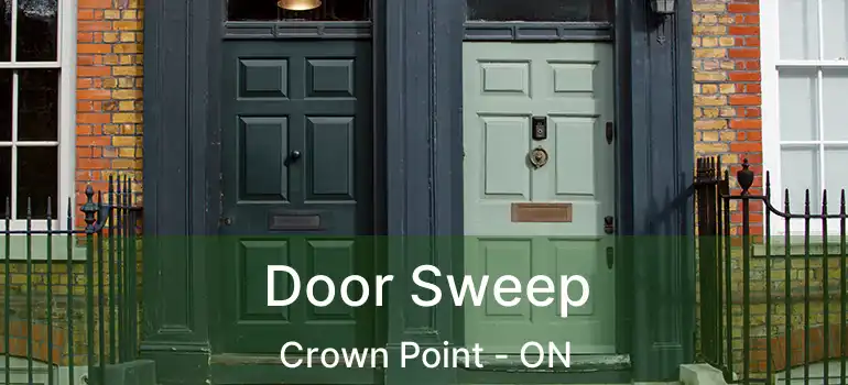 Door Sweep Crown Point - ON