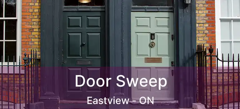 Door Sweep Eastview - ON