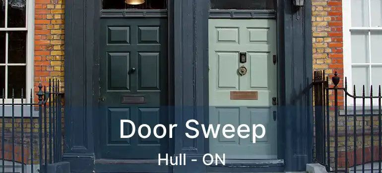 Door Sweep Hull - ON