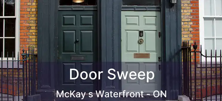 Door Sweep McKay s Waterfront - ON