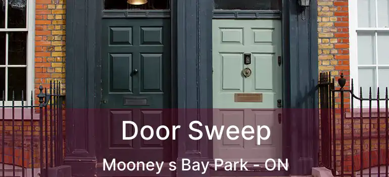 Door Sweep Mooney s Bay Park - ON