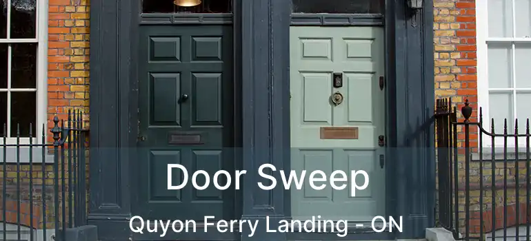 Door Sweep Quyon Ferry Landing - ON