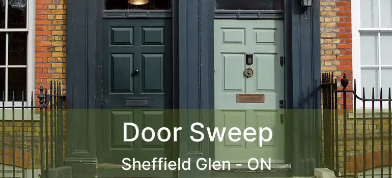 Door Sweep Sheffield Glen - ON