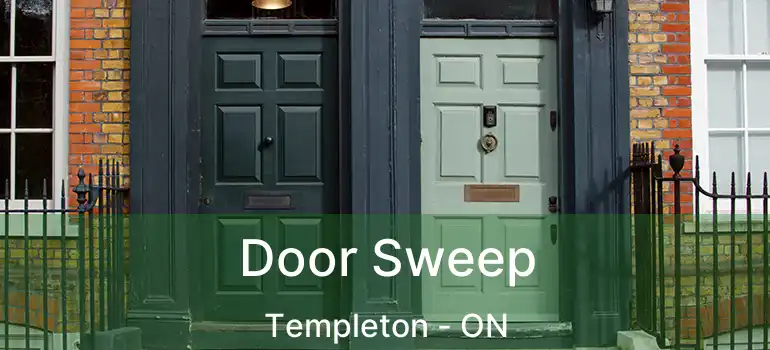  Door Sweep Templeton - ON
