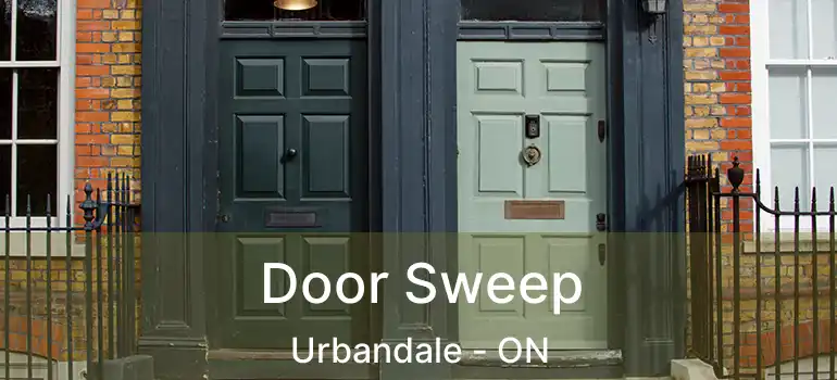 Door Sweep Urbandale - ON