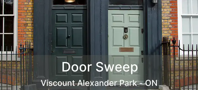 Door Sweep Viscount Alexander Park - ON