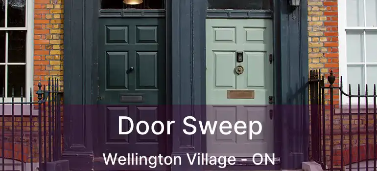  Door Sweep Wellington Village - ON