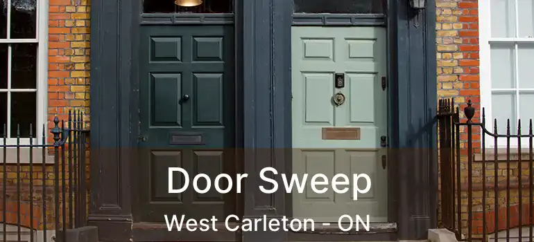 Door Sweep West Carleton - ON