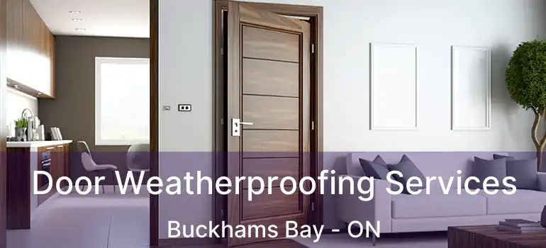 Door Weatherproofing Services Buckhams Bay - ON