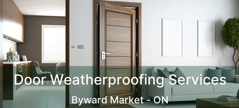 Door Weatherproofing Services Byward Market - ON