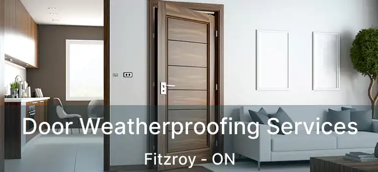 Door Weatherproofing Services Fitzroy - ON