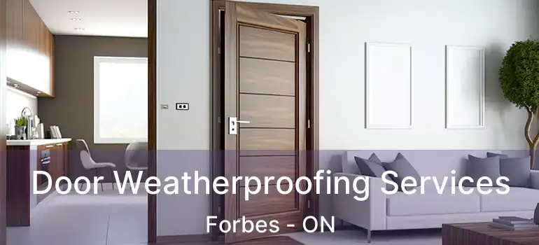 Door Weatherproofing Services Forbes - ON