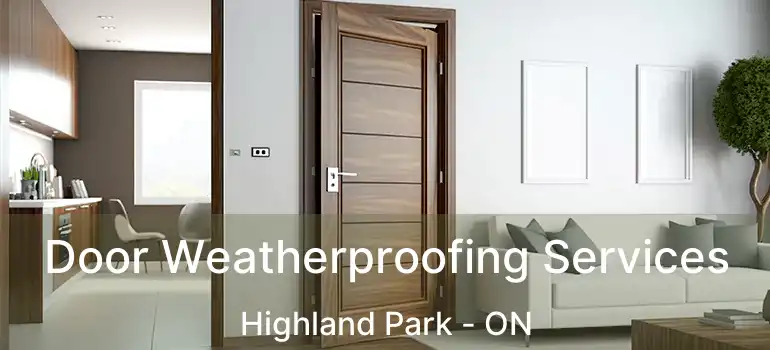 Door Weatherproofing Services Highland Park - ON
