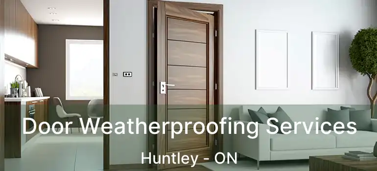 Door Weatherproofing Services Huntley - ON