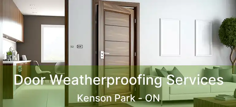 Door Weatherproofing Services Kenson Park - ON